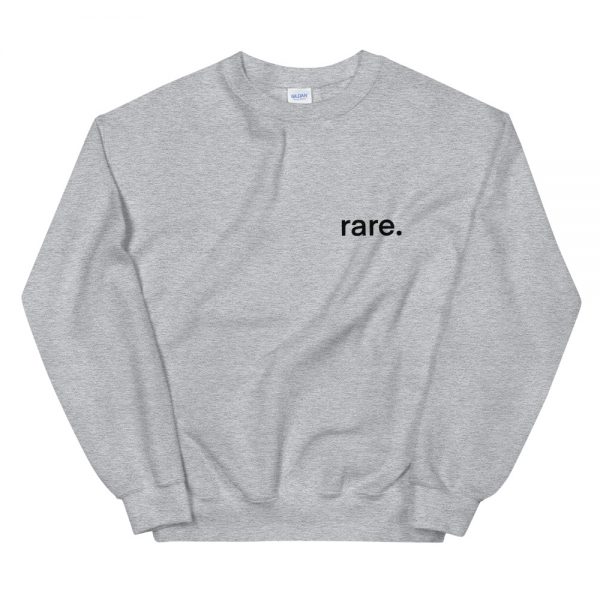 Rare Sweatshirt